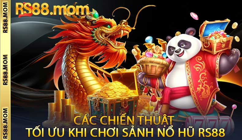 Các chiến thuật tối ưu khi chơi Sảnh Nổ hũ RS88