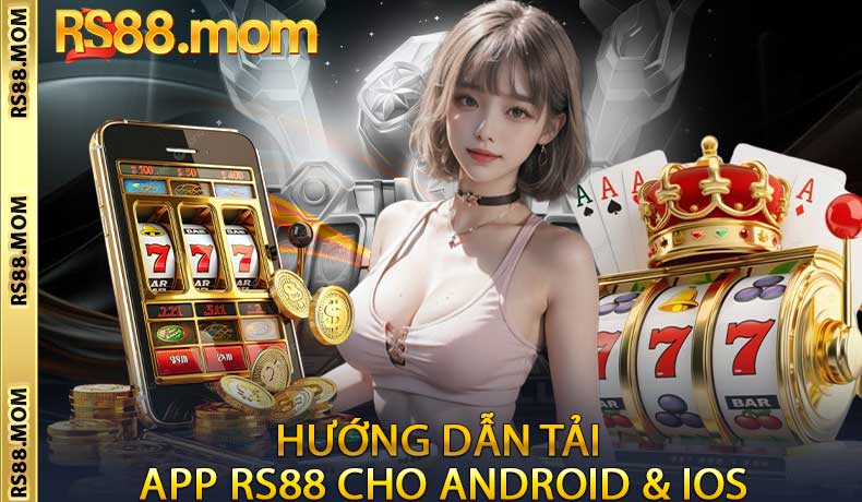 Hướng dẫn tải app RS88 cho Android & iOS
