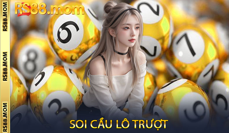 Soi cầu lô trượt