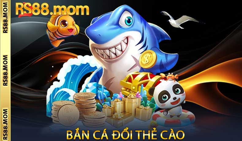 Bắn Cá Đổi Thẻ Cào