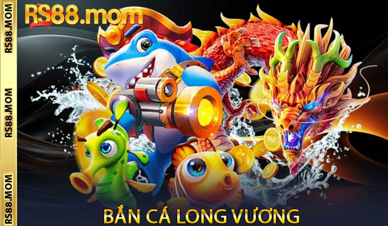 Bắn cá long vương